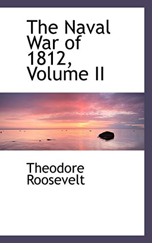 9780559923029: The Naval War of 1812, Volume II