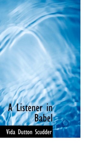 A Listener in Babel (9780559925818) by Scudder, Vida Dutton