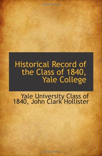 Stock image for Historical Record of the Class of 1840, Yale College for sale by Revaluation Books