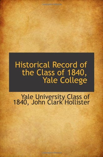 9780559930515: Historical Record of the Class of 1840, Yale College