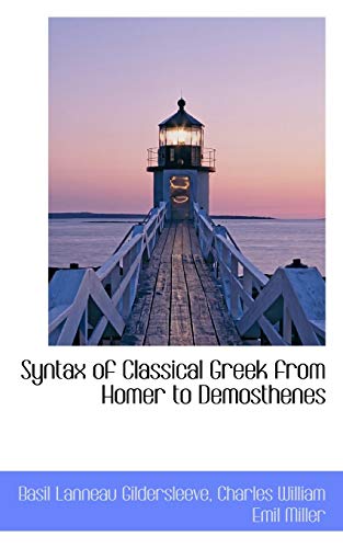 9780559930706: Syntax of Classical Greek from Homer to Demosthenes
