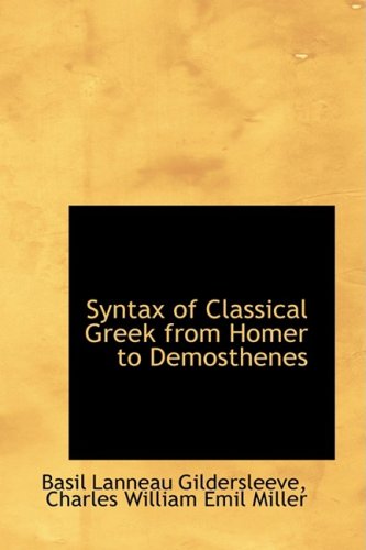 9780559930744: Syntax of Classical Greek from Homer to Demosthenes