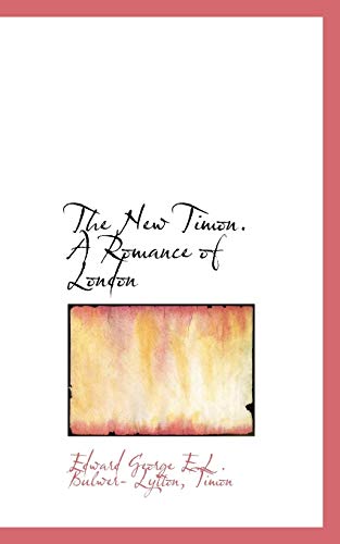 The New Timon. a Romance of London (Paperback) - Edward George E L Bulwer- Lytton