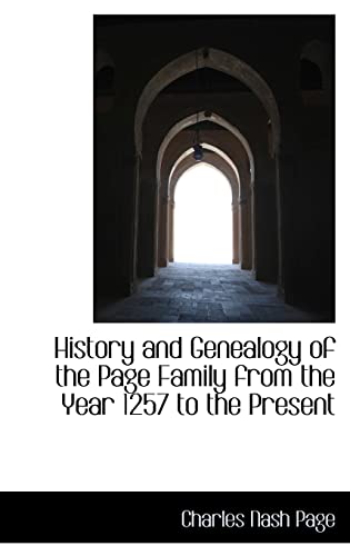 9780559932939: History and Genealogy of the Page Family from the Year 1257 to the Present