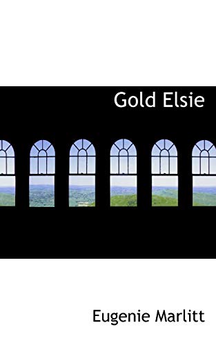 9780559934094: Gold Elsie