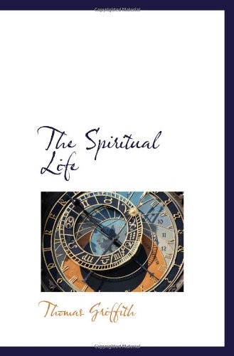 The Spiritual Life (9780559936661) by Griffith, Thomas