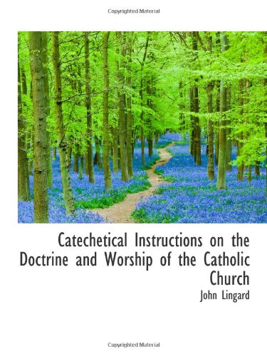 Stock image for Catechetical Instructions on the Doctrine and Worship of the Catholic Church for sale by Revaluation Books