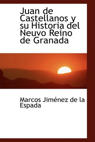 9780559940996: Juan de Castellanos y su Historia del Neuvo Reino de Granada