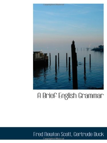 A Brief English Grammar (9780559950889) by Scott, Fred Newton