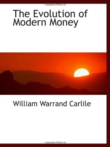 Stock image for The Evolution of Modern Money for sale by Revaluation Books