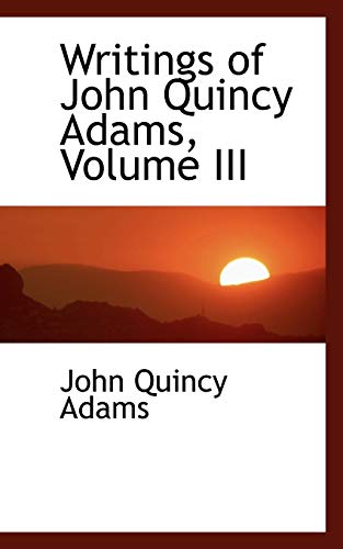 Writings of John Quincy Adams (9780559955310) by Adams, John Quincy