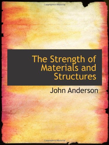 The Strength of Materials and Structures (9780559958427) by Anderson, John