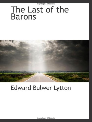 The Last of the Barons (9780559958496) by Lytton, Edward Bulwer