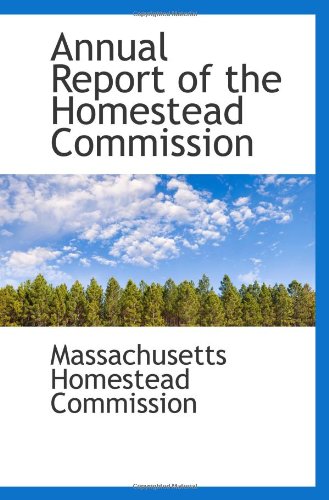 9780559959400: Annual Report of the Homestead Commission