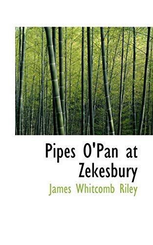 Pipes O'pan at Zekesbury (9780559961090) by Riley, James Whitcomb