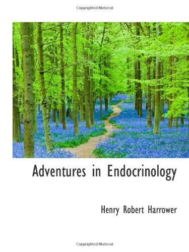 9780559963315: Adventures in Endocrinology