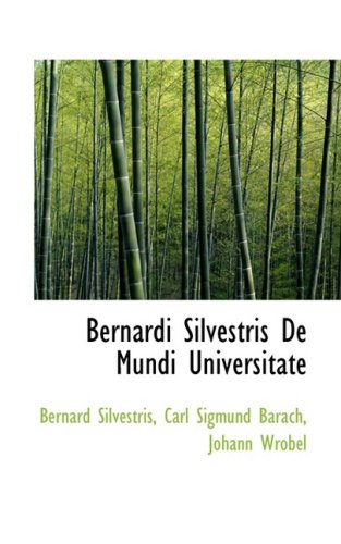 9780559963599: Bernardi Silvestris De Mundi Universitate