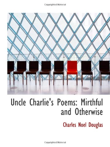 Stock image for Uncle Charlie's Poems: Mirthful and Otherwise for sale by Revaluation Books