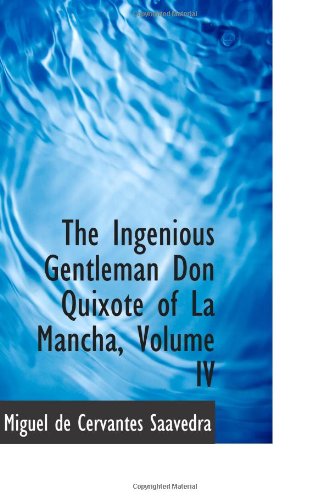 Stock image for The Ingenious Gentleman Don Quixote of La Mancha, Volume IV for sale by Revaluation Books