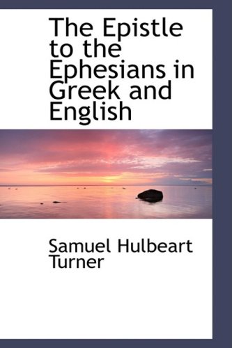 9780559974410: The Epistle to the Ephesians in Greek and English