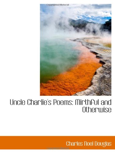 Stock image for Uncle Charlie's Poems: Mirthful and Otherwise for sale by Revaluation Books