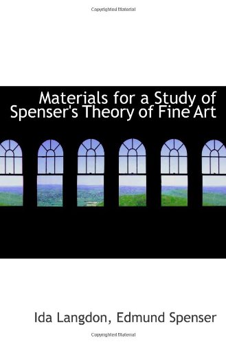 9780559979255: Materials for a Study of Spenser's Theory of Fine Art