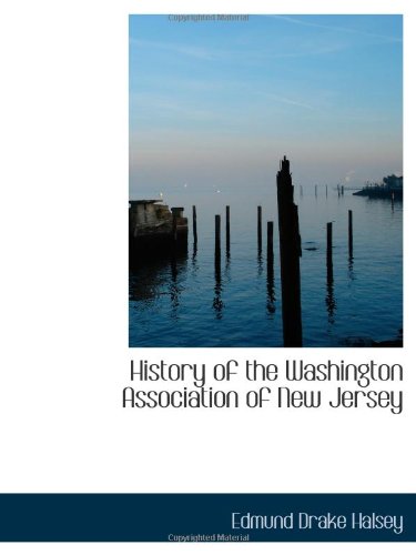 Stock image for History of the Washington Association of New Jersey for sale by Revaluation Books