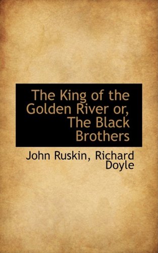 The King of the Golden River or, The Black Brothers (9780559982712) by Ruskin, John