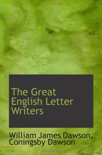 The Great English Letter Writers (9780559983207) by Dawson, William James