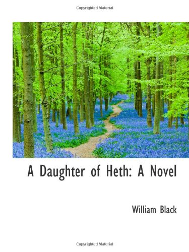 A Daughter of Heth: A Novel (9780559984235) by Black, William