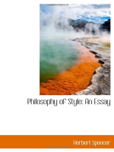 Philosophy of Style: An Essay (9780559984723) by Spencer, Herbert