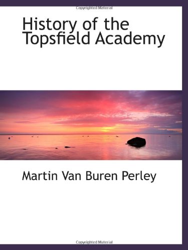 Stock image for History of the Topsfield Academy for sale by Revaluation Books