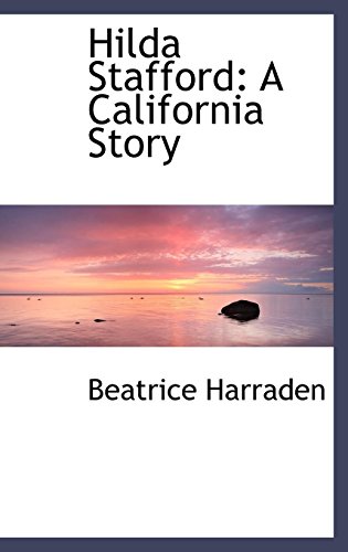 Hilda Stafford: A California Story (9780559991998) by Harraden, Beatrice