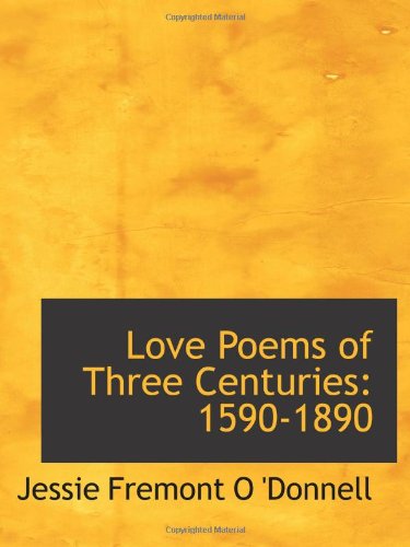 Stock image for Love Poems of Three Centuries: 1590-1890 for sale by Revaluation Books