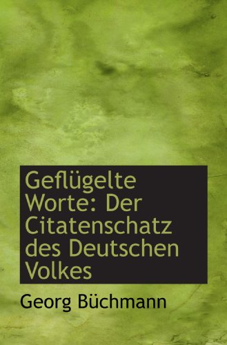 9780559999635: Geflgelte Worte: Der Citatenschatz des Deutschen Volkes