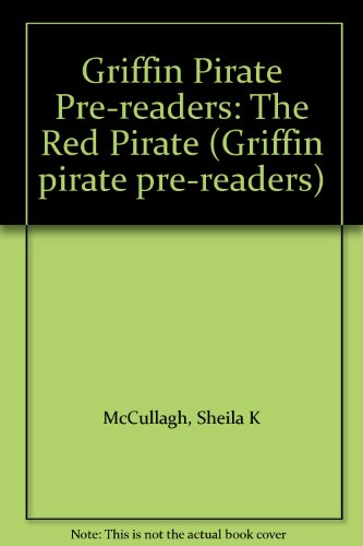 Griffin Pirate Pre-readers: The Red Pirate (9780560001501) by Sheila K McCullagh