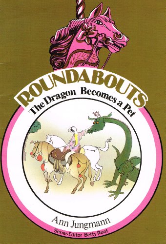 Stock image for The Dragon Becomes a Pet: E2 (Roundabouts) for sale by Karl Eynon Books Ltd
