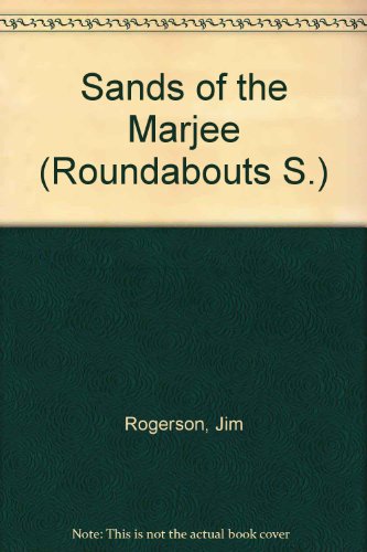 Sands of the Marjee (Roundabouts) (9780560015553) by Jim Rogerson