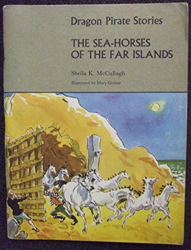 Dragon Pirate Stories: Sea Horses of the Far Islands D1 (9780560035018) by Sheila K. McCullagh