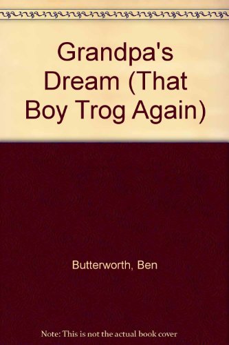 9780560035414: Grandpa's Dream (That Boy Trog Again S.)