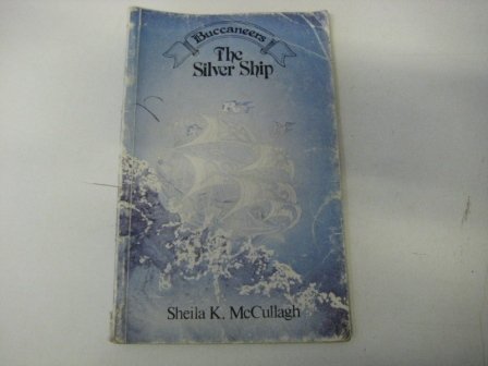 9780560043280: The silver ship (Buccaneers)