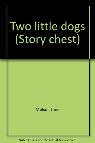 Two little dogs (Story chest) (9780560086430) by June Melser; Joy Cowley