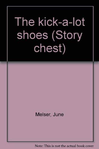 9780560086539: The kick-a-lot shoes (Story chest)