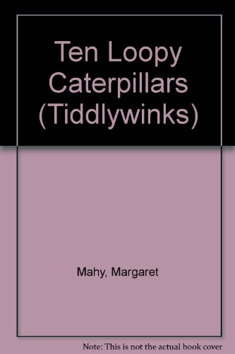 9780560088595: Ten Loopy Caterpillars (Tiddlywinks S.)
