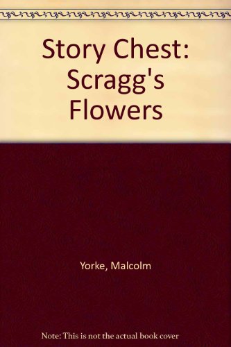 Story Chest: Scragg's Flowers (9780560090048) by Cowley, Joy; Melser, June