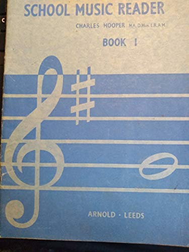 School Music Readers: Bk. 1 (9780560148022) by Charles Hooper