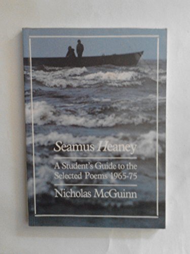 Stock image for Seamus Heaney : A Student's Guide to the Selected Poems, 1965-1975 for sale by Books & Bygones