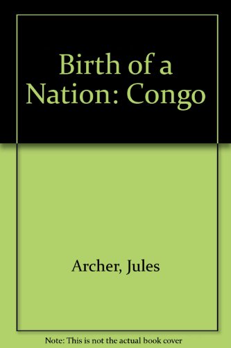 Imagen de archivo de CONGO: The Birth of a New Nation a la venta por Stephen Dadd
