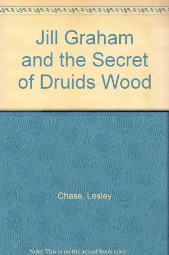 Beispielbild fr JILL GRAHAM AND THE SECRET OF DRUIDS WOOD zum Verkauf von Stephen Dadd