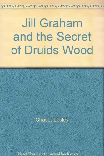 Imagen de archivo de JILL GRAHAM AND THE SECRET OF DRUIDS WOOD a la venta por Stephen Dadd